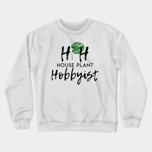 House Plant Hobbyist Crewneck Sweatshirt